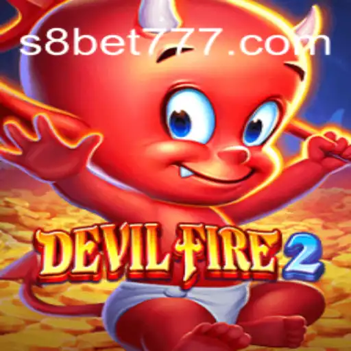 Explorando DevilFire2 e o Fenômeno das Apostas S8 Bet